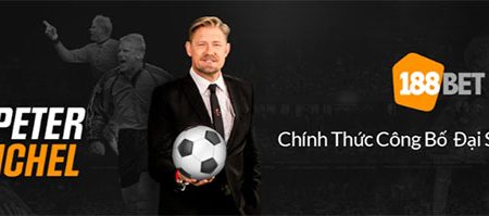 Peter Schmeichel đại sứ thương hiệu độc quyền của 188BET tại Châu Á